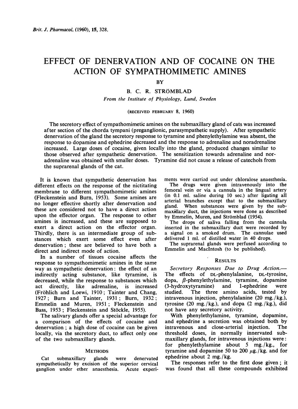 Brit. J. Pharmacol. (1960), 15, 328. EFFECT OF DENERVATION AND OF COCAINE ON THE ACTION OF SYMPATHOMIMETIC AMINES BY B. C. R.
