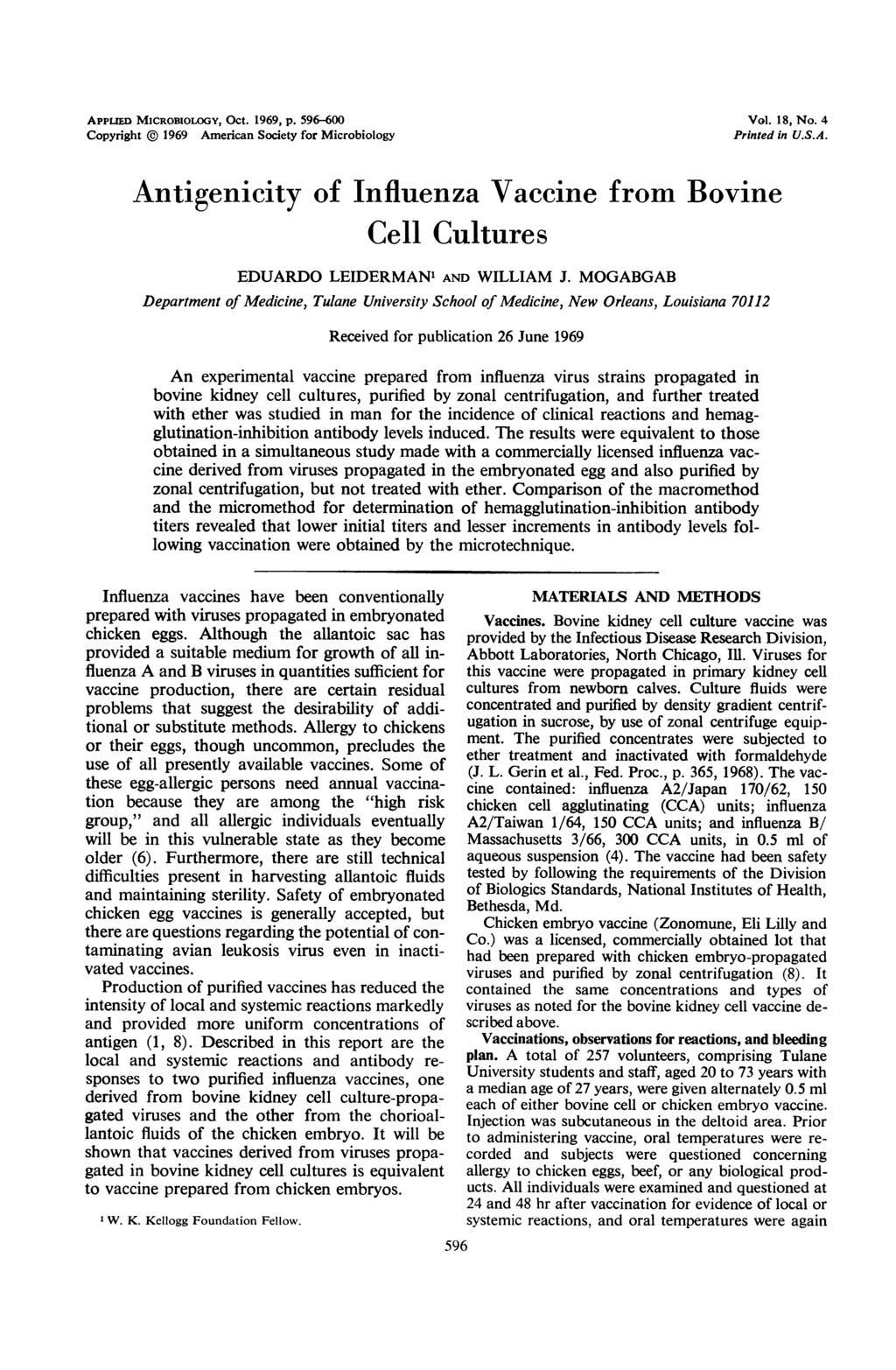 APPLIED MICROBIOLOGY, Oct. 1969, p. 596-600 Copyright 1969 American Society for Microbiology Vol. 18, No. 4 Printed in U.S.A. Antigenicity of Influenza Vaccine from Bovine Cell Cultures EDUARDO LEIDERMAN1 AND WILLIAM J.
