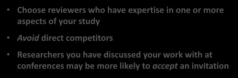expertise in one or more aspects of your study Avoid direct competitors Researchers