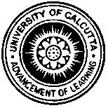 UNIVERSITY OF CALCUTTA DEPARTMENTAL ACADEMIC PROFILE FACULTY PROFILE Full name of the faculty member: DR.
