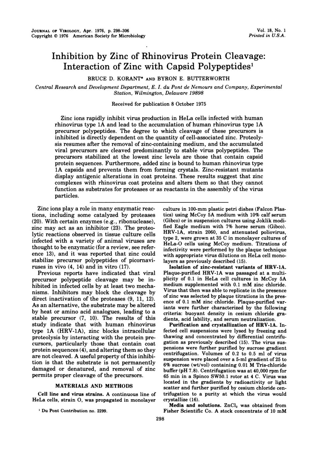 JOURNAL OF VIROLOGY, Apr. 1976, p. 298-306 Copyright 1976 American Society for Microbiology Vol. 18, No. 1 Printed in U.S.A. Inhibition by Zinc of Rhinovirus Protein Cleavage: Interaction of Zinc with Capsid Polypeptides' BRUCE D.