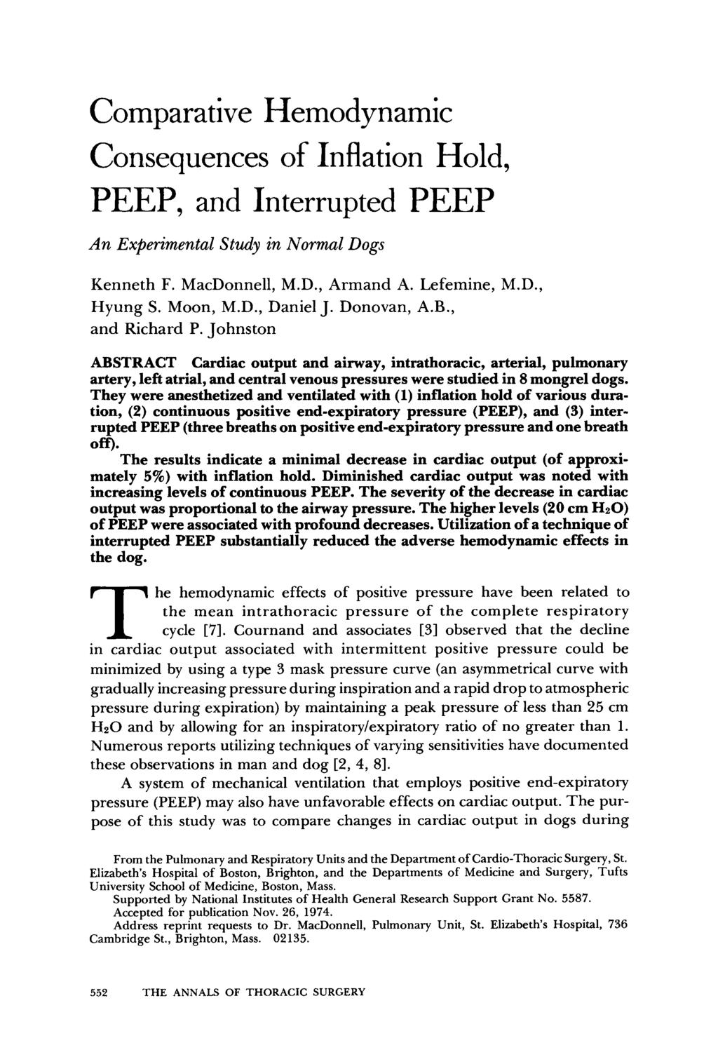 Comparative Hemodynamic Consequences of Inflation Hold, PEEP, and Interrupted PEEP An Experimental Study in Normal Dogs Kenneth F. MacDonnell, M.D., Armand A. Lefemine, M.D., Hyung S. Moon, M.D., Daniel J.