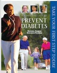 It s Not Too Late to Prevent Diabetes http://ndep.nih.gov/media/nottoolate_tips-508.pdf Power to Prevent: A Family Lifestyle Approach to Diabetes Preventions http://ndep.nih.gov/media/power-to-prevent-508.