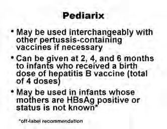 2, 4, or 6 months of age, it may be used as the booster (final) dose following a series of single-antigen Hib vaccine or combination hepatitis B Hib vaccine (Comvax).