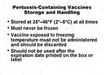 Vaccine Storage and Handling DTaP, Td and Tdap vaccines should be stored at 35 46 F (2 8 C) at all times. The vaccines must never be frozen.
