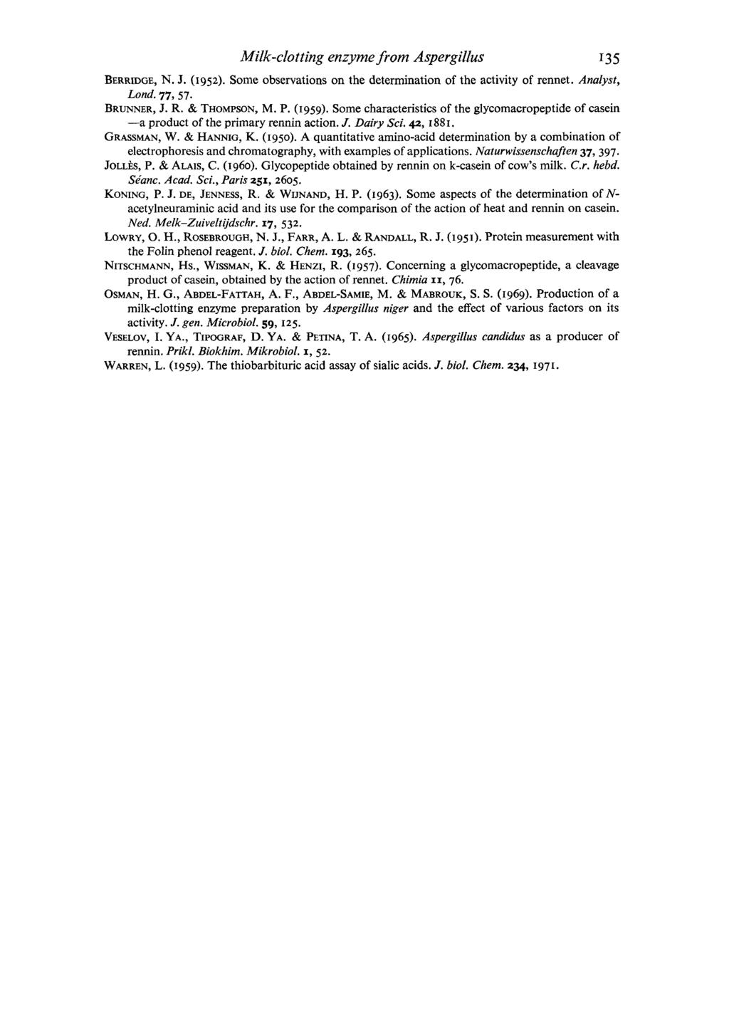 Milk-clotting enzyme from Aspergiltus BERRIDGE, N. J. (1952). Some observations on the determination of the activity of rennet. Analyst, Land. 77, 57. BRUNNER, J. R. & THOMPSON, M. P. (1959).