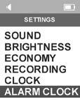 55 6.6 Select Alarm Clock in Settings Menu by using and keys and confirm your choice by pressing. 6.6.1 The device will show Alarm Clock Menu where you can set the periodicity of alarm clock signal and alarm clock time.