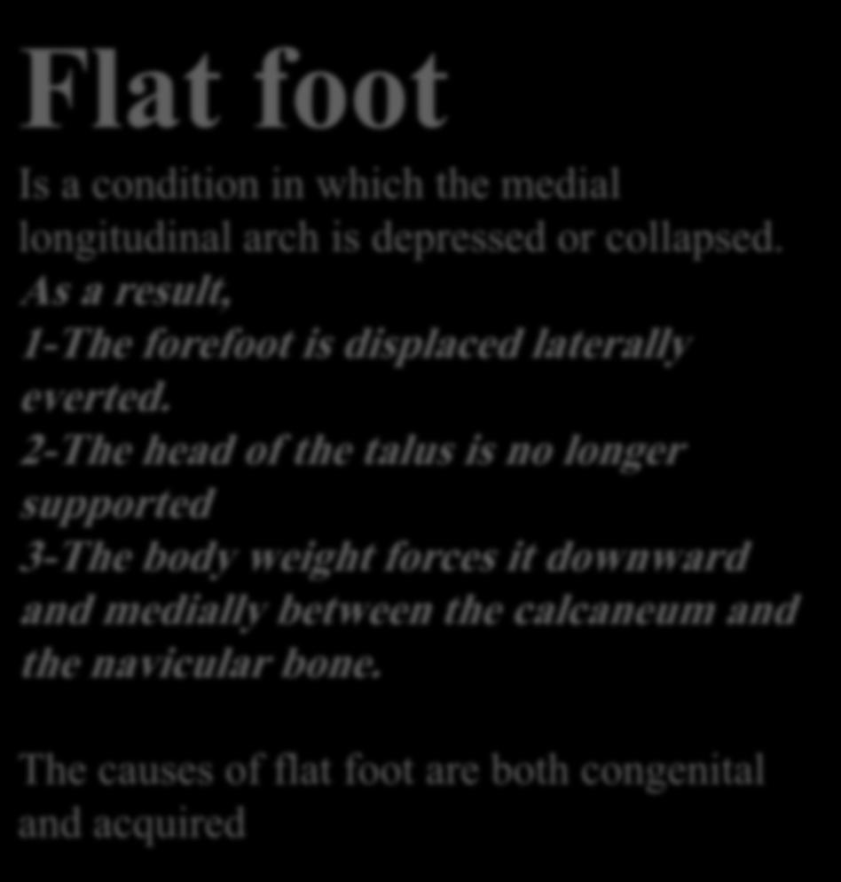 The causes of flat foot are both congenital and acquired When a person wears high-heeled shoes, however,