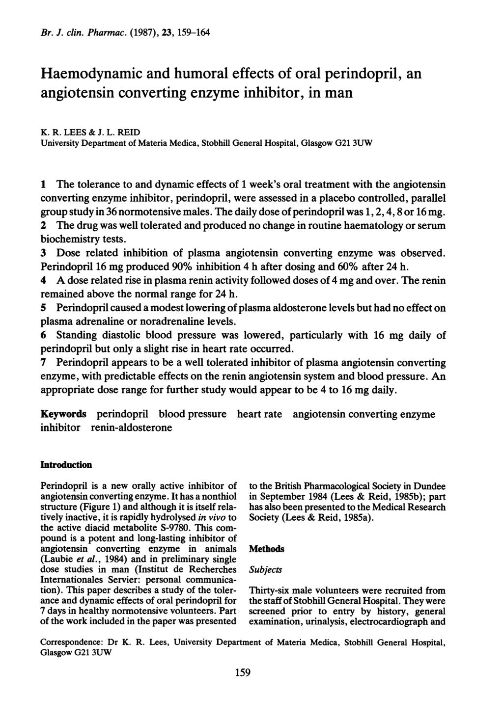 Br. J. clin. Pharmac. (1987), 23, 159-164 Haemodynamic and humoral effects of oral perindopril, an angiotensin converting enzyme inhibitor, in man K. R. LE
