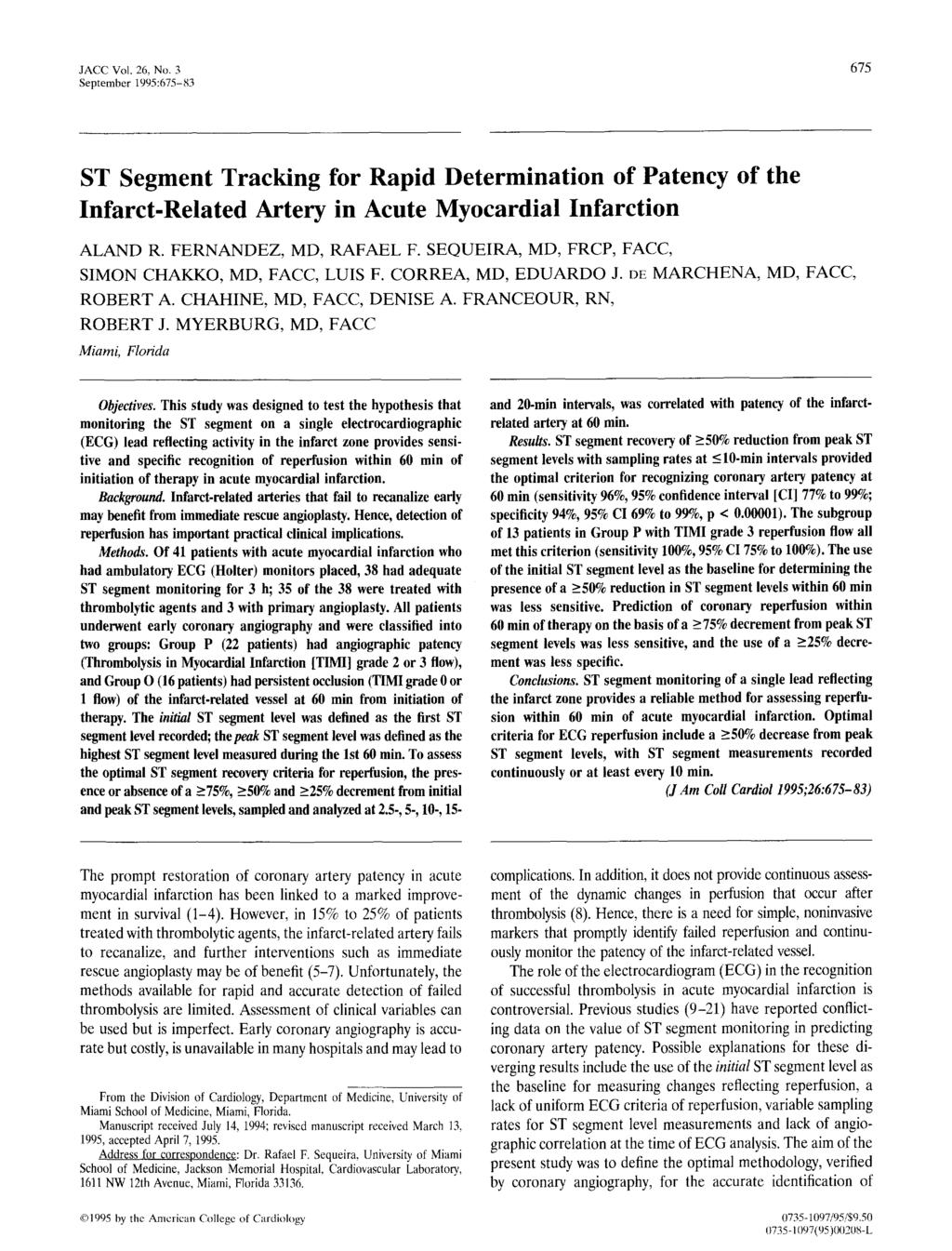 JACC Vol. 26, No. 3 675 ST Segment Trackng for Rapd Determnaton of Patency of the nfarct-related Artery n Acute Myocardal nfarcton ALAND R. FERNANDEZ, MD, RAFAEL F.