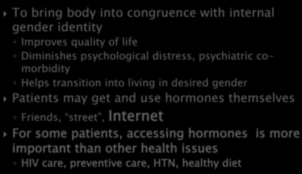 Patients may get and use hormones themselves Friends, street, Internet } For some patients,