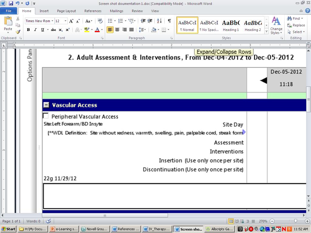 Documenting Your IV Start Document in SCM under vascular access Enter new time column and document