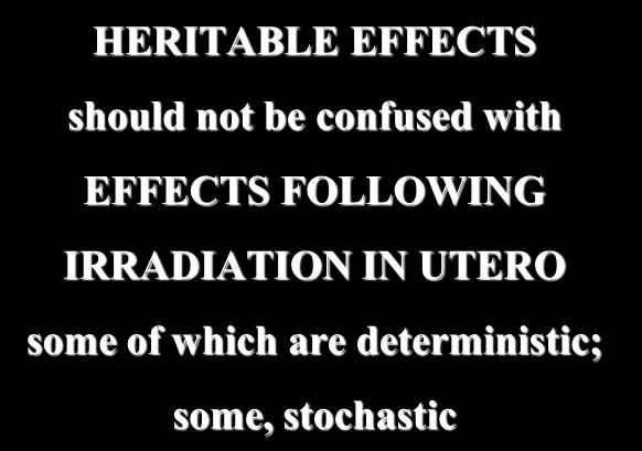 1 some of which are deterministic; some, stochastic 65 66 IRRADIATION IN UTERO ICRP 103 (2007) End Point Death Malformations Severe Mental Retardations Cancer Risk Period Pre- Implantation Major