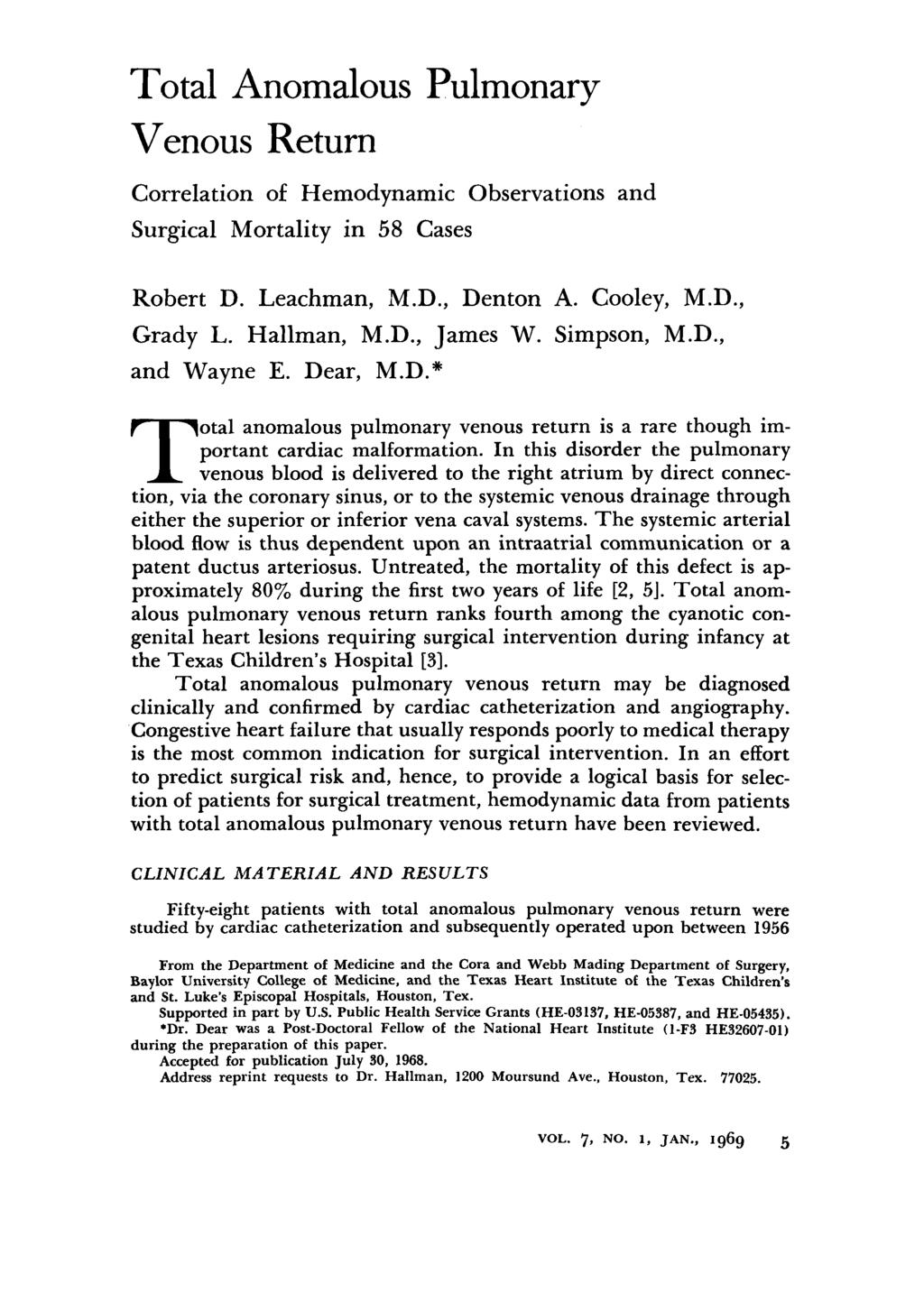 Total Anomalous Pulmonary Venous Return Correlation of Hemodynamic Observations and Surgical Mortality in 58 Cases Robert D. Leachman, M.D., Denton A. Cooley, M.D., Grady L. Hallman, M.D., James W.