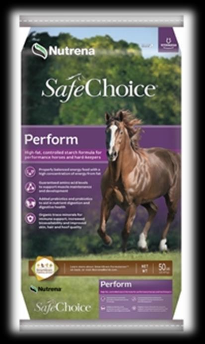SafeChoice Perform High fat, controlled starch formula for performance horses and hardkeepers Crude Protein 14.0% Lysine 0.80% Methionine 0.30% Threonine 0.50% Crude Fat 9.0% Crude Fiber max. 15.