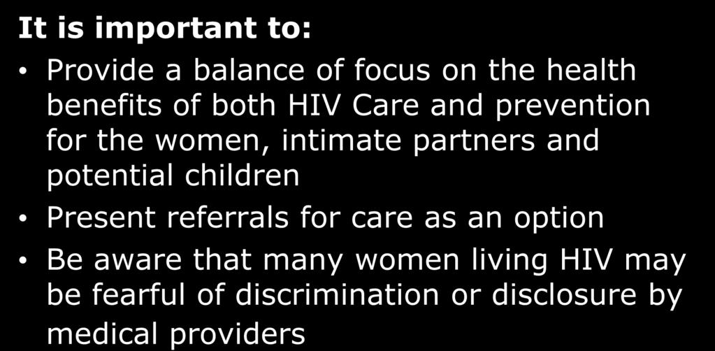 Provide a balance of focus on the health benefits of both HIV Care