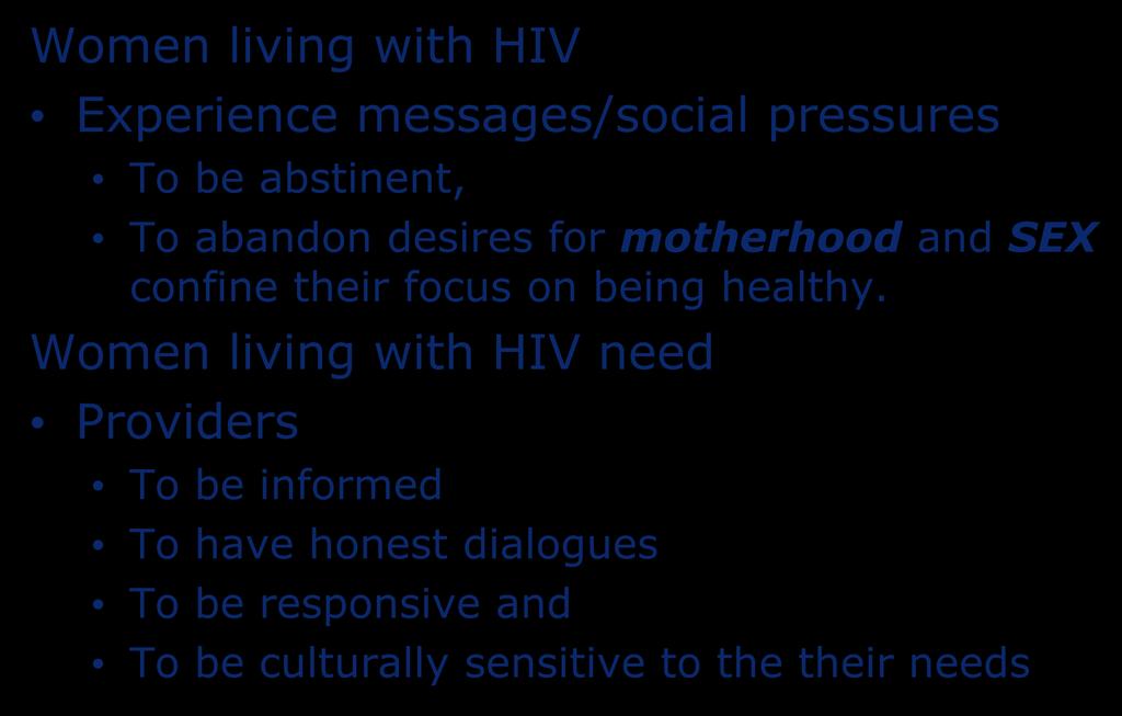 STIGMA & Discrimination can not be standard of care Women living with HIV Experience