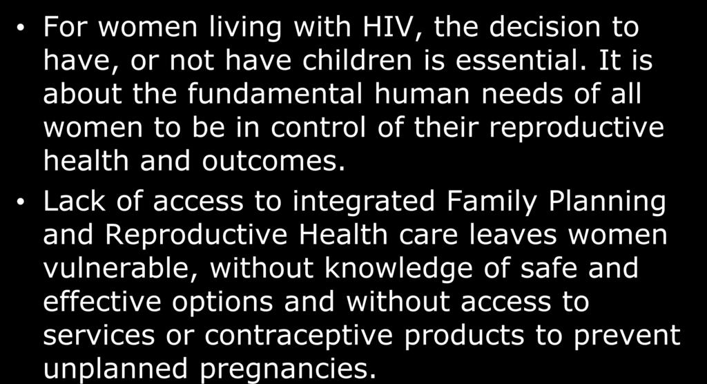 To Have or Not to Have For women living with HIV, the decision to have, or not have children is essential.