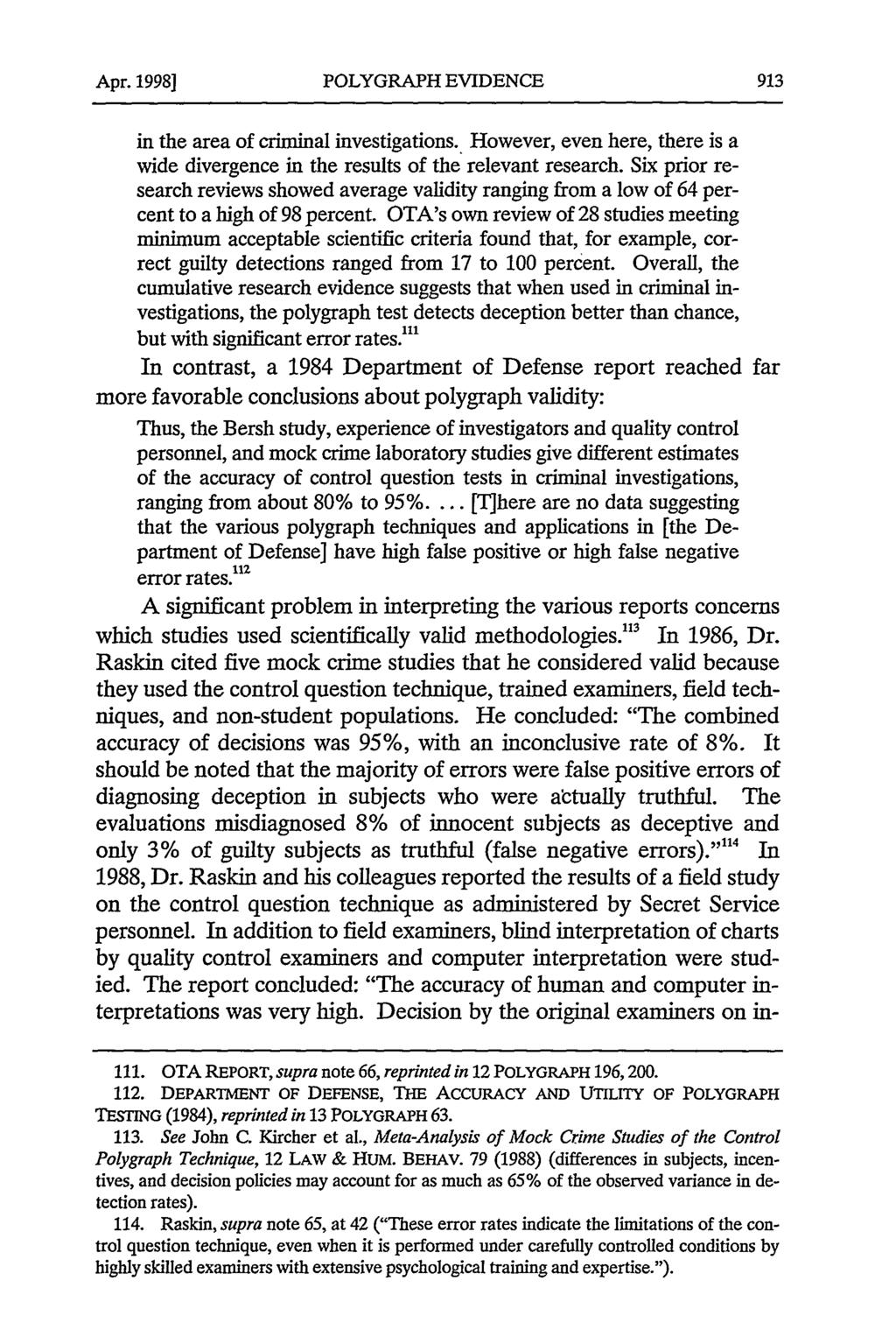 Apr. 1998] POLYGRAPH EVIDENCE in the area of criminal investigations. However, even here, there is a wide divergence in the results of the relevant research.