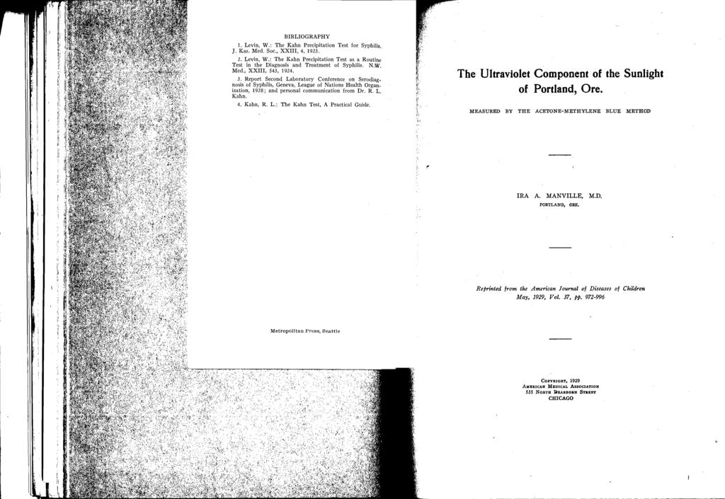 BIBLIOGRAPHY 1. Levin, W.: The Kahn Precipitation Test for Syphilis. J. Kas. Med. Soc., XXIII, 4, 1923. 2. Levin, W.: The Kahn Precipitation Test as a Routine Test in the Diagnosis and Treatment of Syphilis.