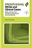 guide by Dawson-Bowling S. FRCS Tr and Orth: MCQs and clinical cases by Khanduja V. Trauma and orthopaedics at a glance by Willmott H.