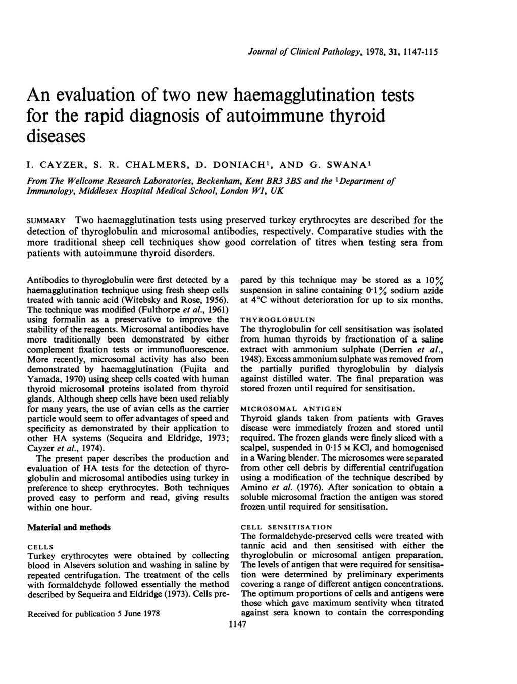 Journal of Clinical Pathology, 1978, 31, 1147-115 An evaluation of two new haemagglutination tests for the rapid diagnosis of autoimmune thyroid diseases I. CAYZER, S. R. CHALMERS, D. DONIACH', AND G.