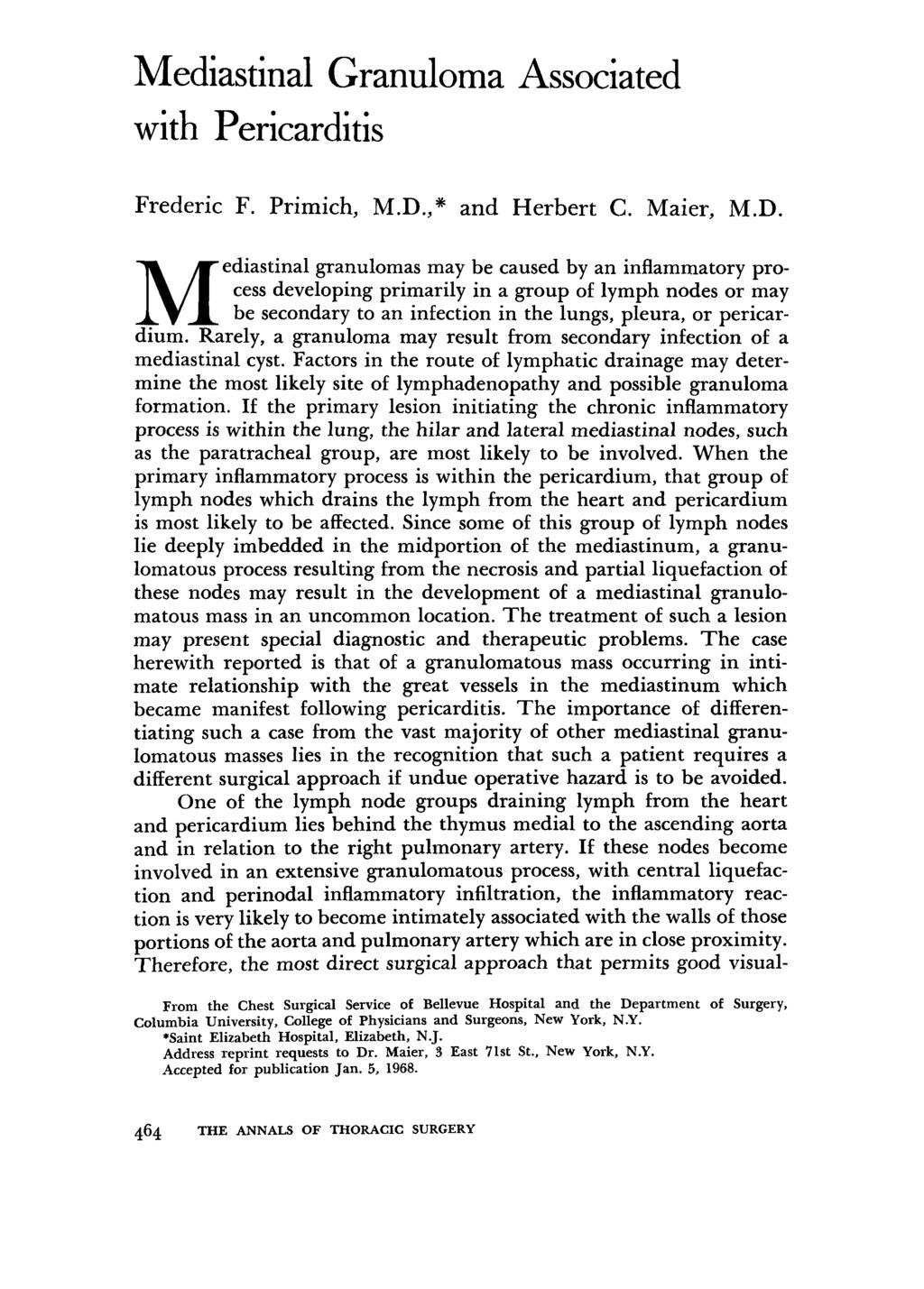 Mediastinal Granuloma Associated with Pericardi t is Frederic F. Primich, M.D.