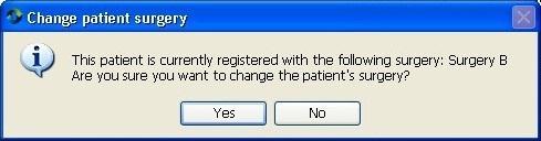 Access the Patient s Details window by double-clicking on the patient in the MedsManager Admin window: Click on the [Change Surgery] button and you will see a confirmation alert: Once you have