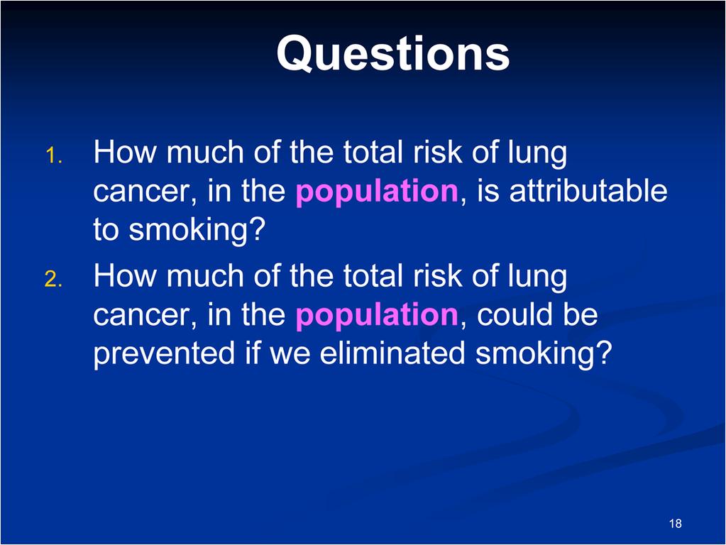 Let s now continue our discussion of the example where we focus on the risk of lung cancer that can be attributed to smoking.