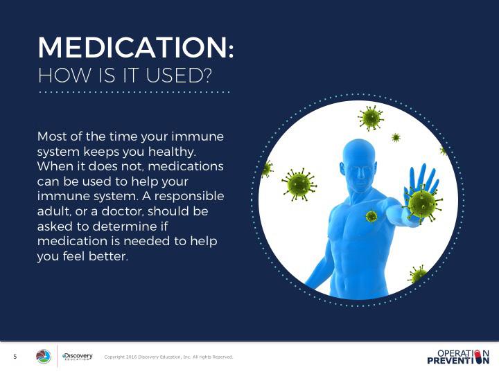 Explain that medication may be considered when the immune system is unable to protect the body on its own.