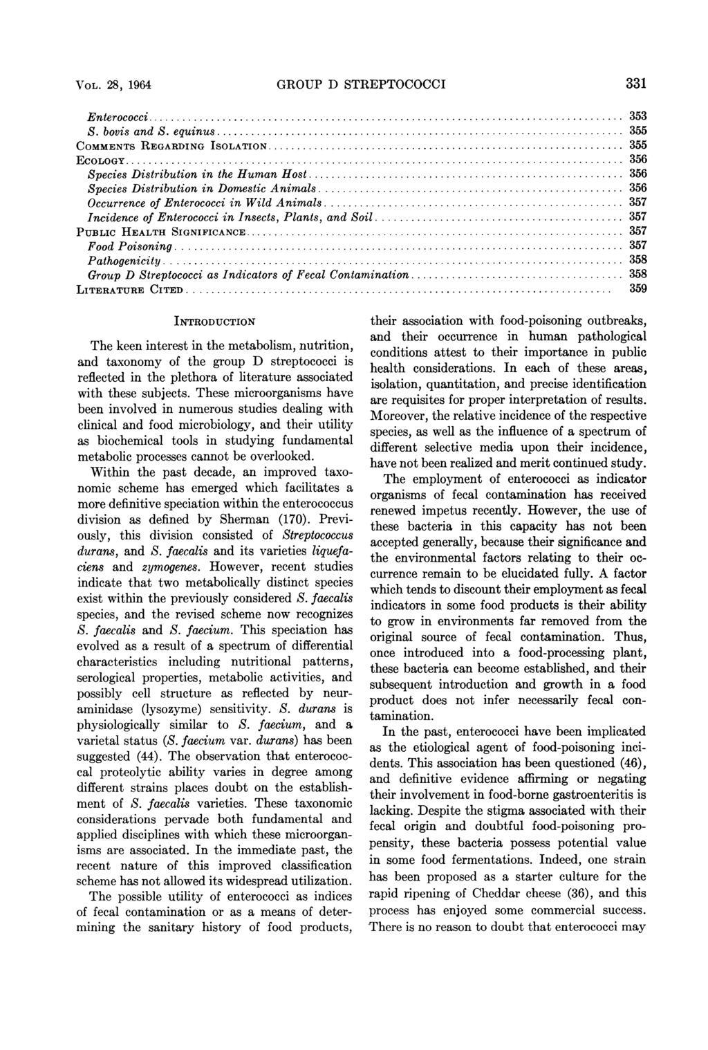 VOL. 28, 1964 GROUP D STREPTOCOCCI 331 Enterococci... 353 S. bovis and S. equinus... 355 COMMENTS REGARDING ISOLATION... 355 ECOLOGY... 356 Species Distribution in the Human Host.