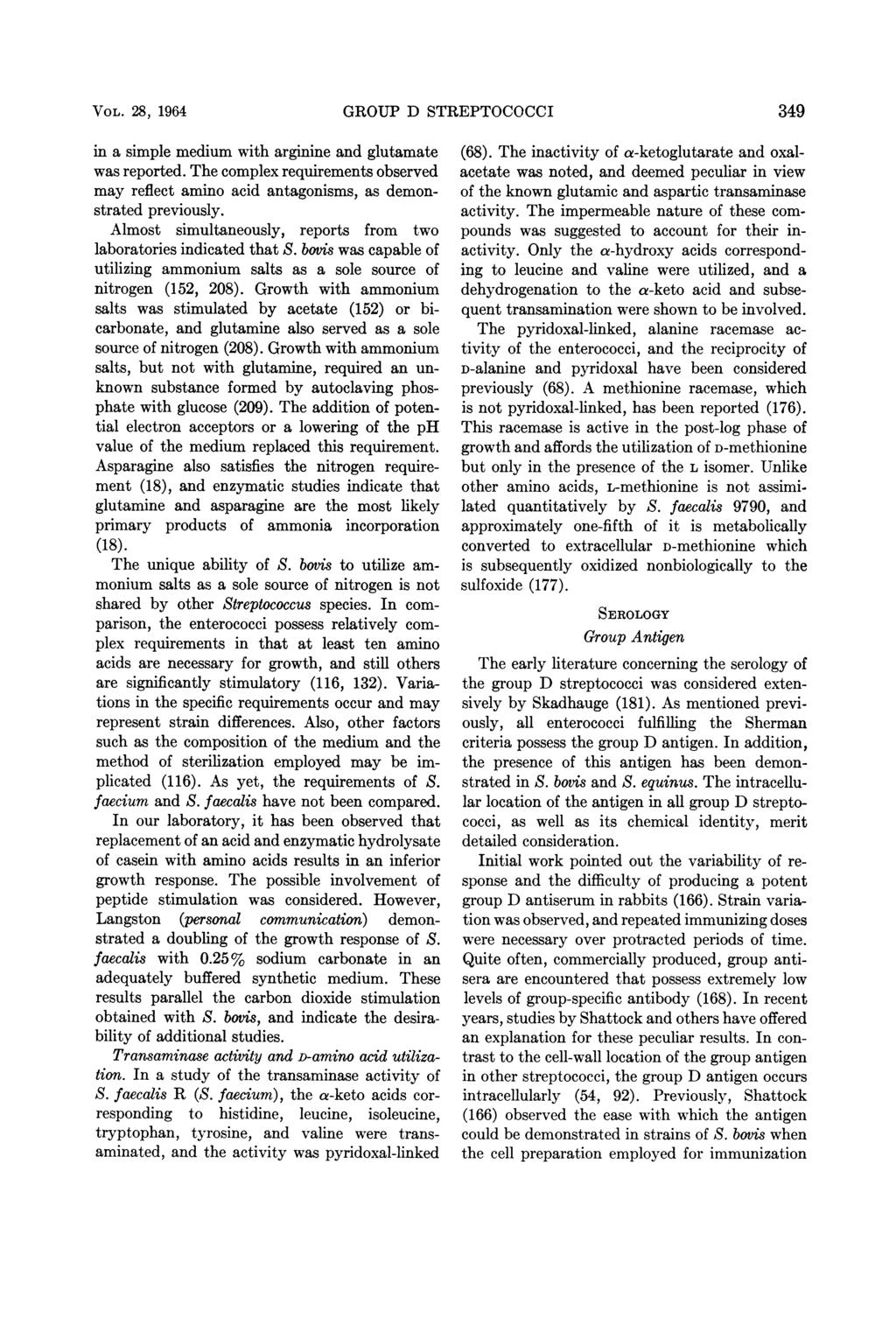 VOL. 28, 1964 GROUP D STREPTOCOCCI 349 in a simple medium with arginine and glutamate was reported. The complex requirements observed may reflect amino acid antagonisms, as demonstrated previously.