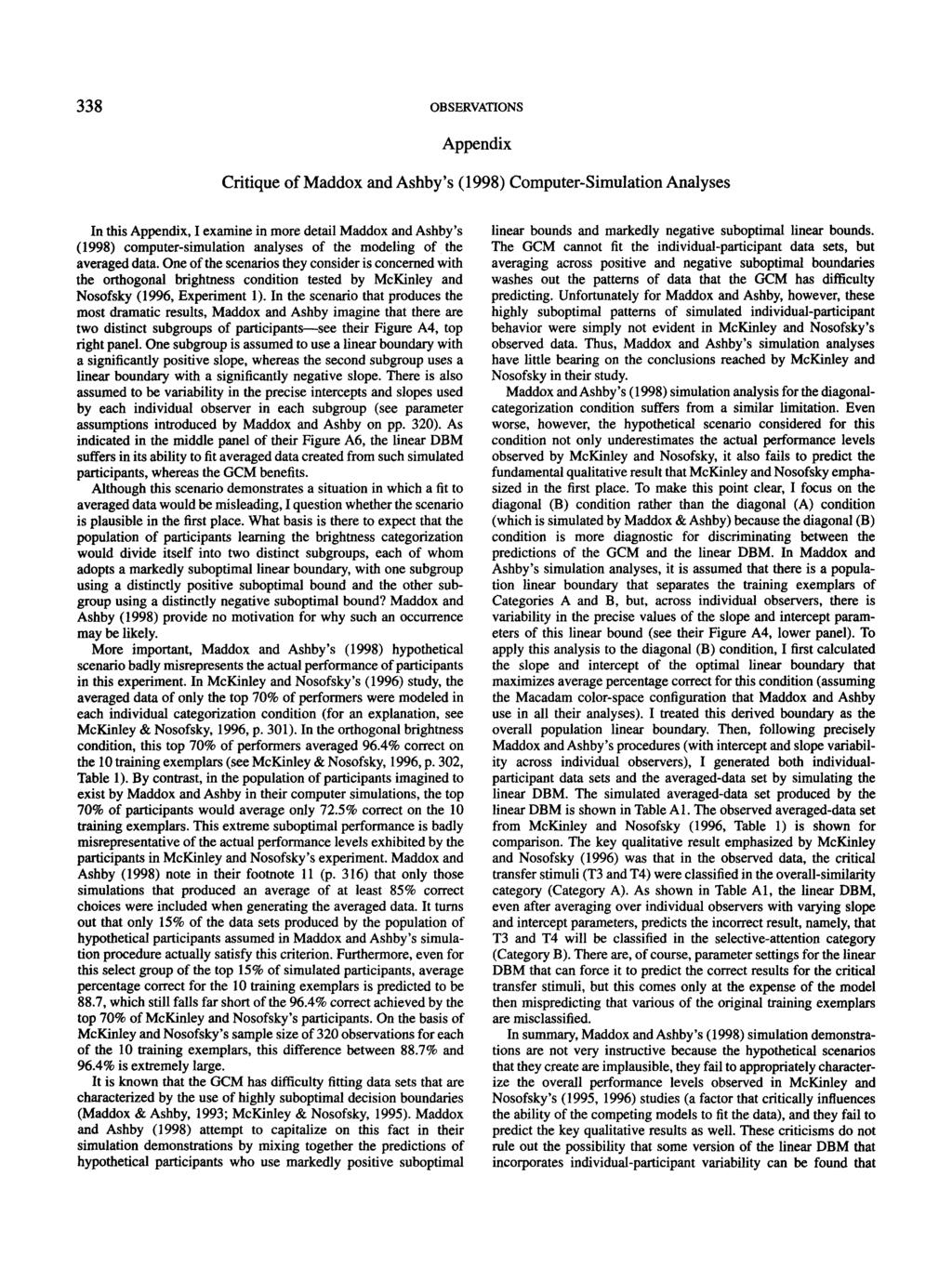 338 OBSERVATIONS Appendix Critique of Maddox and Ashby's (1998) Computer-Simulation Analyses In this Appendix, I examine in more detail Maddox and Ashby's (1998) computer-simulation analyses of the