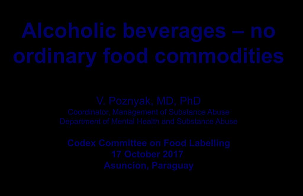 Alcoholic beverages no ordinary food commodities V.