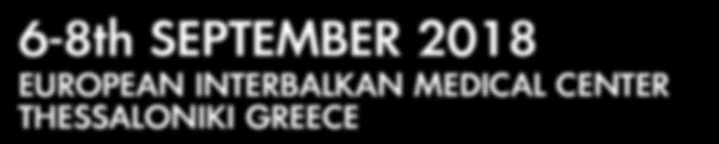 THESSALONIKI GREECE ABSTRACTS SUBMISSION DEADLINE: 30 JULY 2018 register online: www.gbfootandankle.