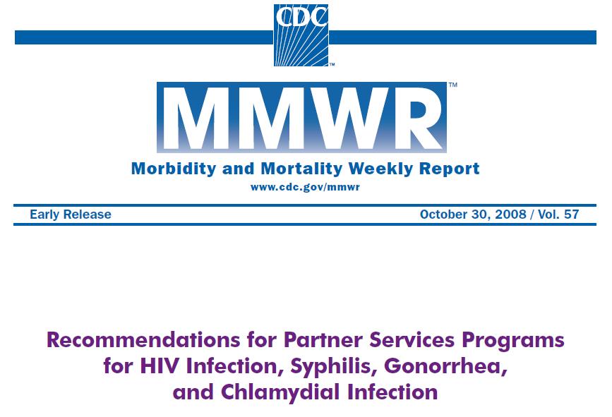 http://www.cdc.gov/nchhstp/partners/recommendations.html Sources Centers for Disease Control and Prevention (CDC) Partner Services http://www.cdc.gov/nchhstp/partners/partner-services.