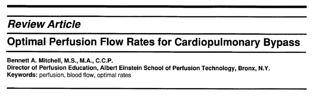 The question of arterial pressure and its relationship to optimal perfusion flow rates is of major importance, but the prevailing opinions are diverse and contradictory.