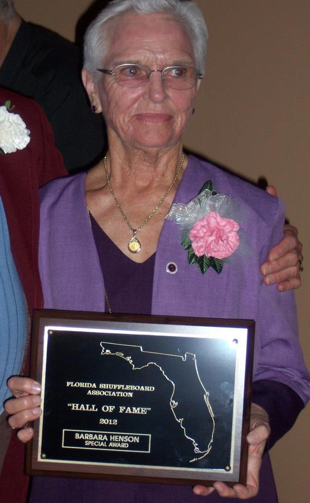 Hall of Fame Inductee - Special Award - 2012 Barbara Henson (Presenter: Vivienne McMillan) Barbara moved from Michigan to Florida in 1988 with husband Mickey.