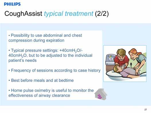 Unless contraindicated, an assisted cough maneuver will usually increase the PCF by 20%. The assisted cough maneuver is applied when lungs are full at the onset of the CA negative pressure.