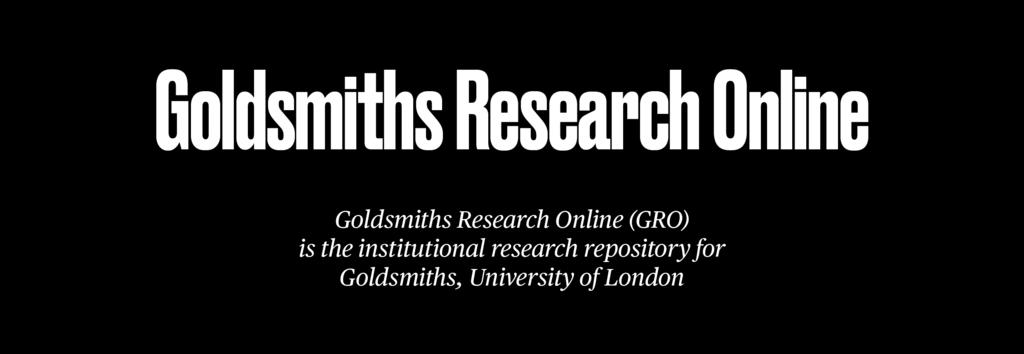 If you believe that any material held in the repository infringes copyright law, please contact the Repository Team at Goldsmiths, University of London via the