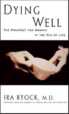 Dying Well Dying Well: The Prospect for Growth at the End of Life Ira