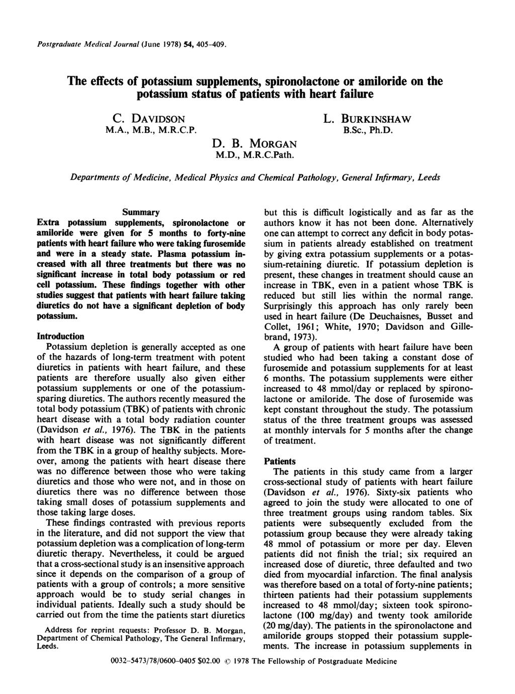 Pstgraduate Medical Jurnal (June 1978) 54, 45-49. The effects f ptassium supplements, spirnlactne r amilride n the ptassium status f patients with heart failure C. DAVIDSON M.A., M.B., M.R.C.P. D. B.