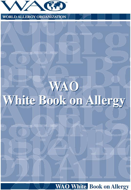 WAO White Book on Allergy Allergic Diseases as a Global Public Health Issue Authored by: International expert allergists and clinical