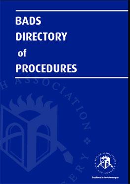 The BADS Directory of Procedures BADS Procedure Directory Breast Surgery ENT General Surgery Gynaecology Head and Neck Ophthalmology Orthopaedic Surgery