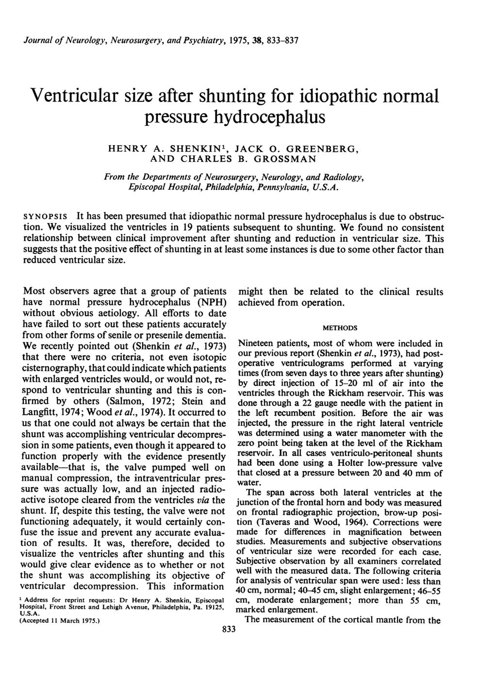 Journal of Neurology, Neurosurgery, and Psychiatry, 1975, 38, 833-837 Ventricular size after shunting for idiopathic normal pressure hydrocephalus HENRY A. SHENKIN', JACK 0. GREENBERG, AND CHARLES B.