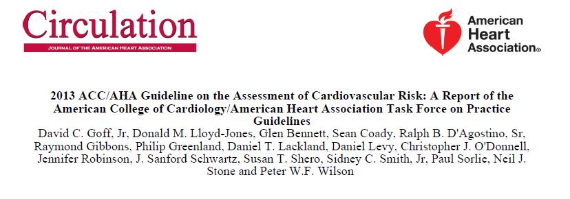 New CVD Risk Assessment Guidelines New ACC/AHA guidelines on CVD risk estimation released in 2013 New CVD risk prediction