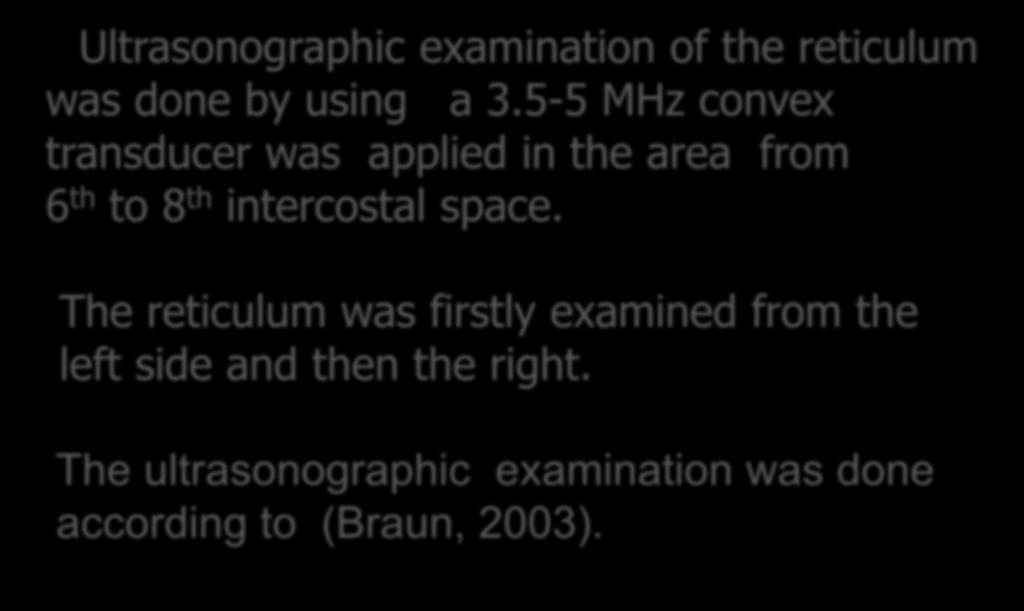 Examination of the reticulum: Ultrasonographic examination of the reticulum was done by using a 3.