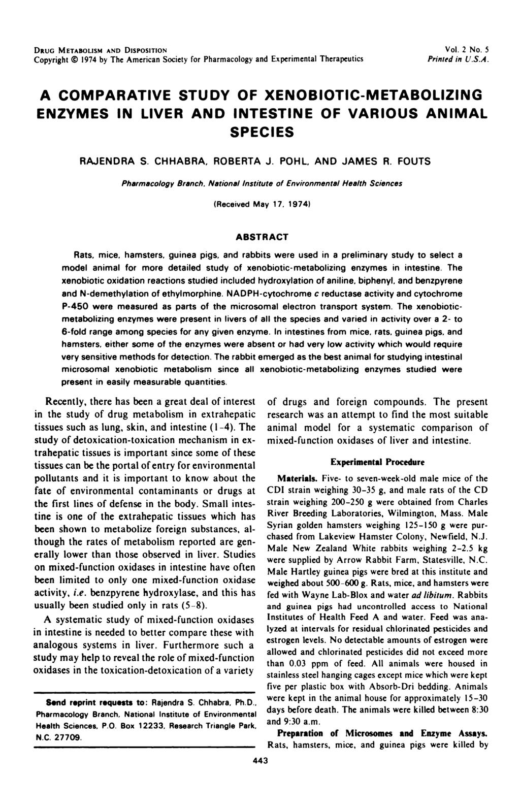 DRUG METABOLISM A DIsPOsITIoN Copyright #{174} 1974 by The American Society for Pharmacology and Experimental Therapeutics Vol. 2 No. S Printed in U.S.A. A COMPARATIVE STUDY OF XENOBIOTIC-METABOLIZING ENZYMES IN LIVER A INTESTINE OF VARIOUS ANIMAL SPECIES RAJERA S.