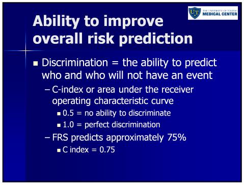9 years to prevent one event Ability to improve overall risk prediction