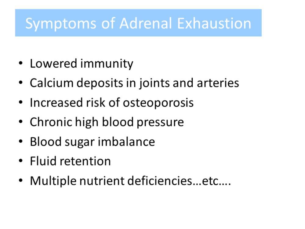 In addition to the symptoms of chronic stress, adrenal exhaustion brings additional issues with immunity being affected including an increase in allergies, and a decrease in beneficial gut flora.